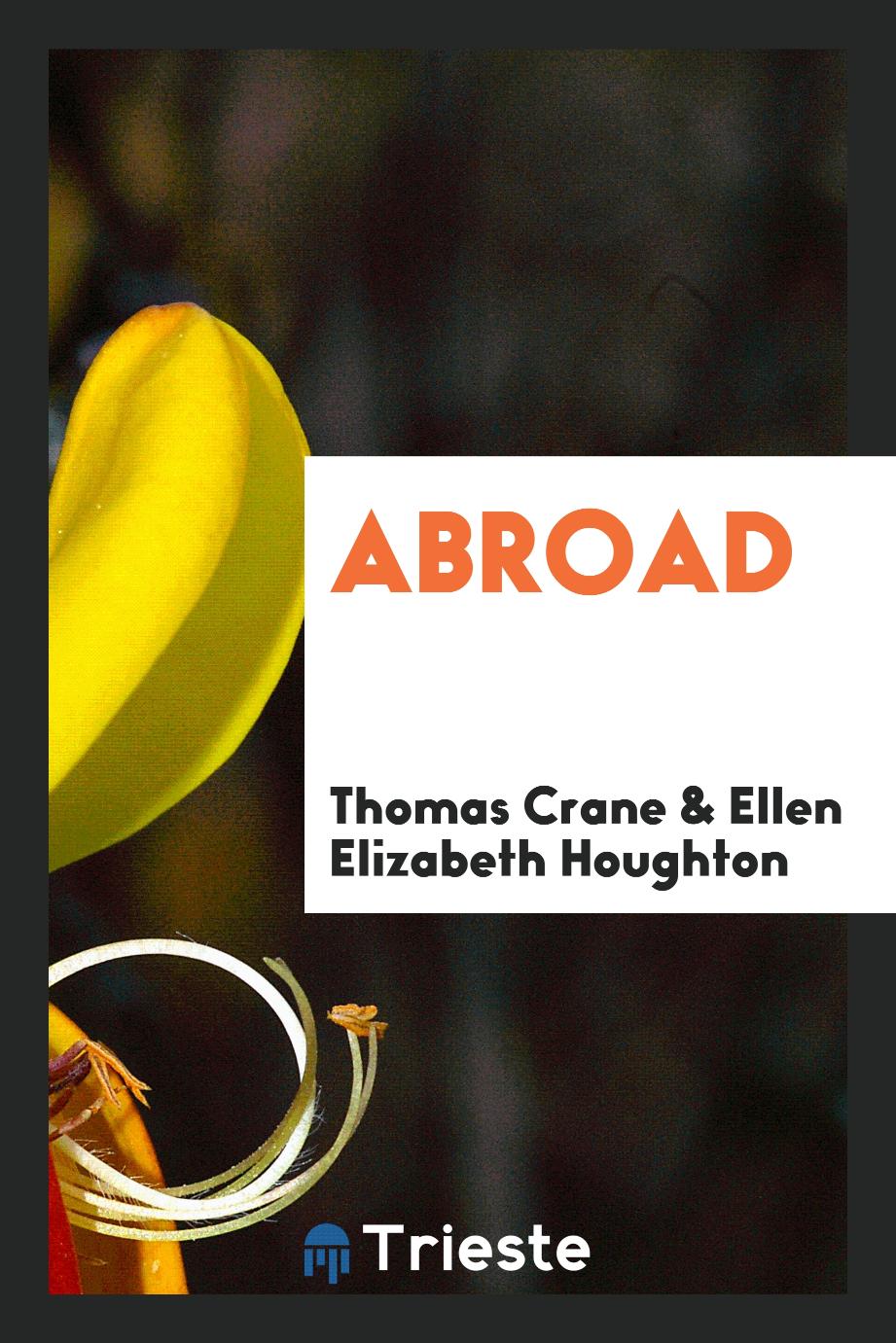 Thomas Crane, Ellen Elizabeth Houghton - Abroad