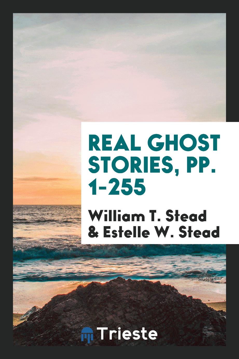 Real Ghost Stories, pp. 1-255