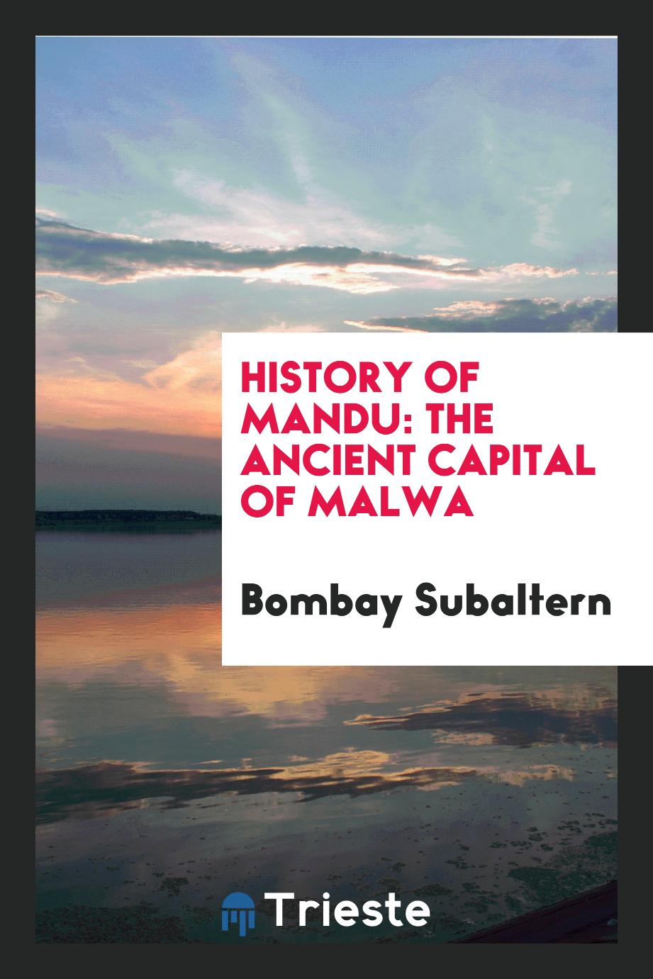 History of Mandu: The Ancient Capital of Malwa