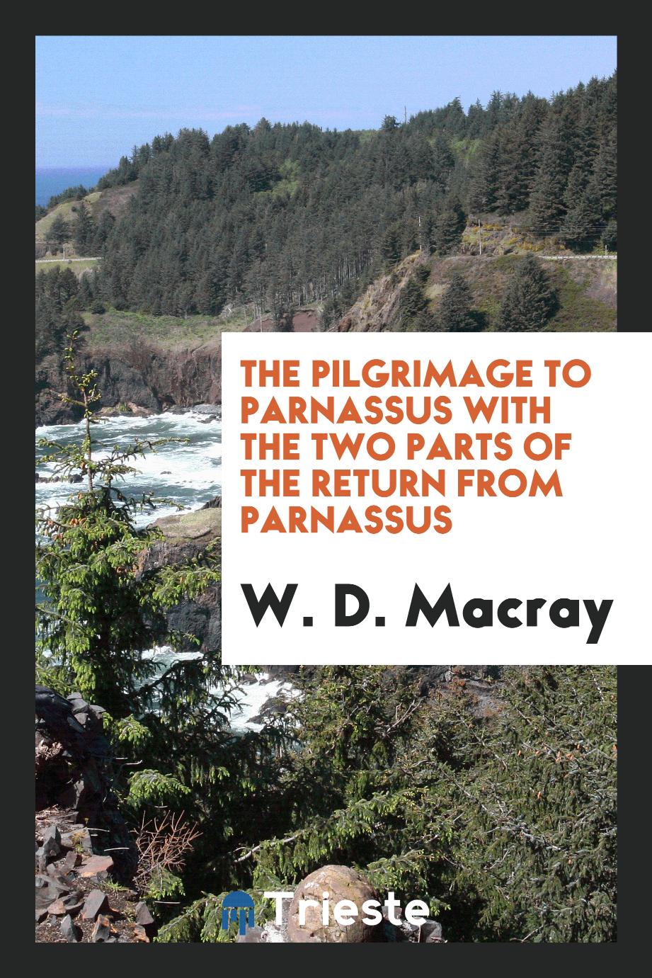 The pilgrimage to Parnassus with the two parts of The return from Parnassus