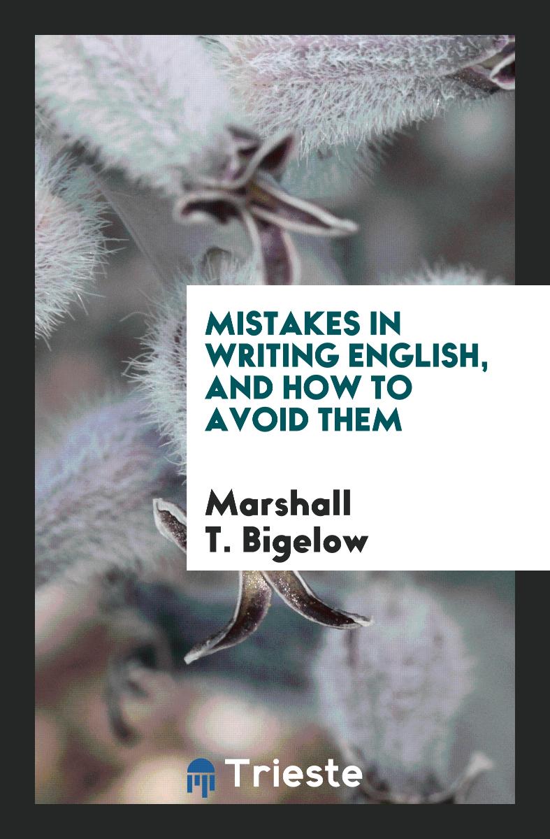 Mistakes in Writing English, and how to Avoid Them