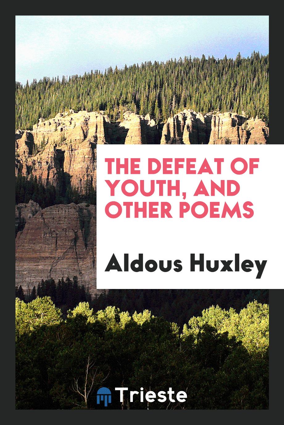 The defeat of youth, and other poems