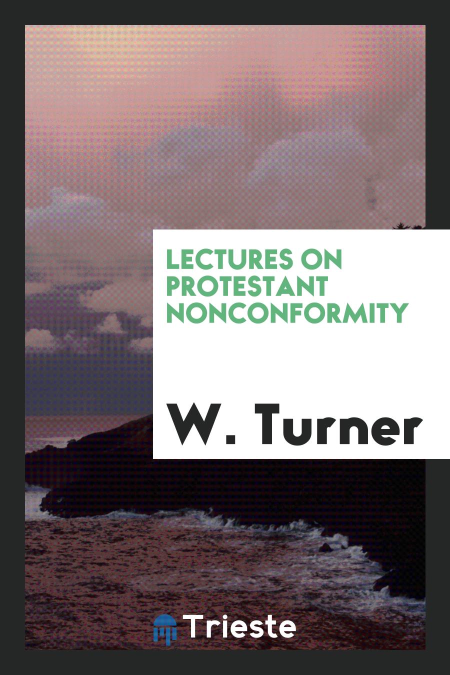 Lectures on Protestant Nonconformity