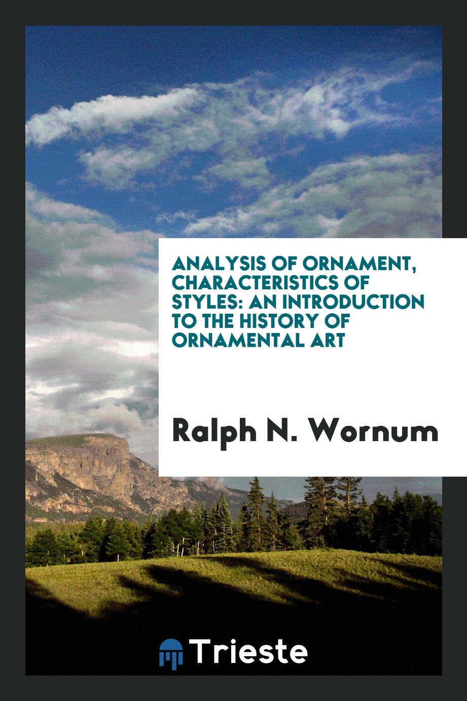 Analysis of Ornament, Characteristics of Styles: An Introduction to the History of Ornamental Art