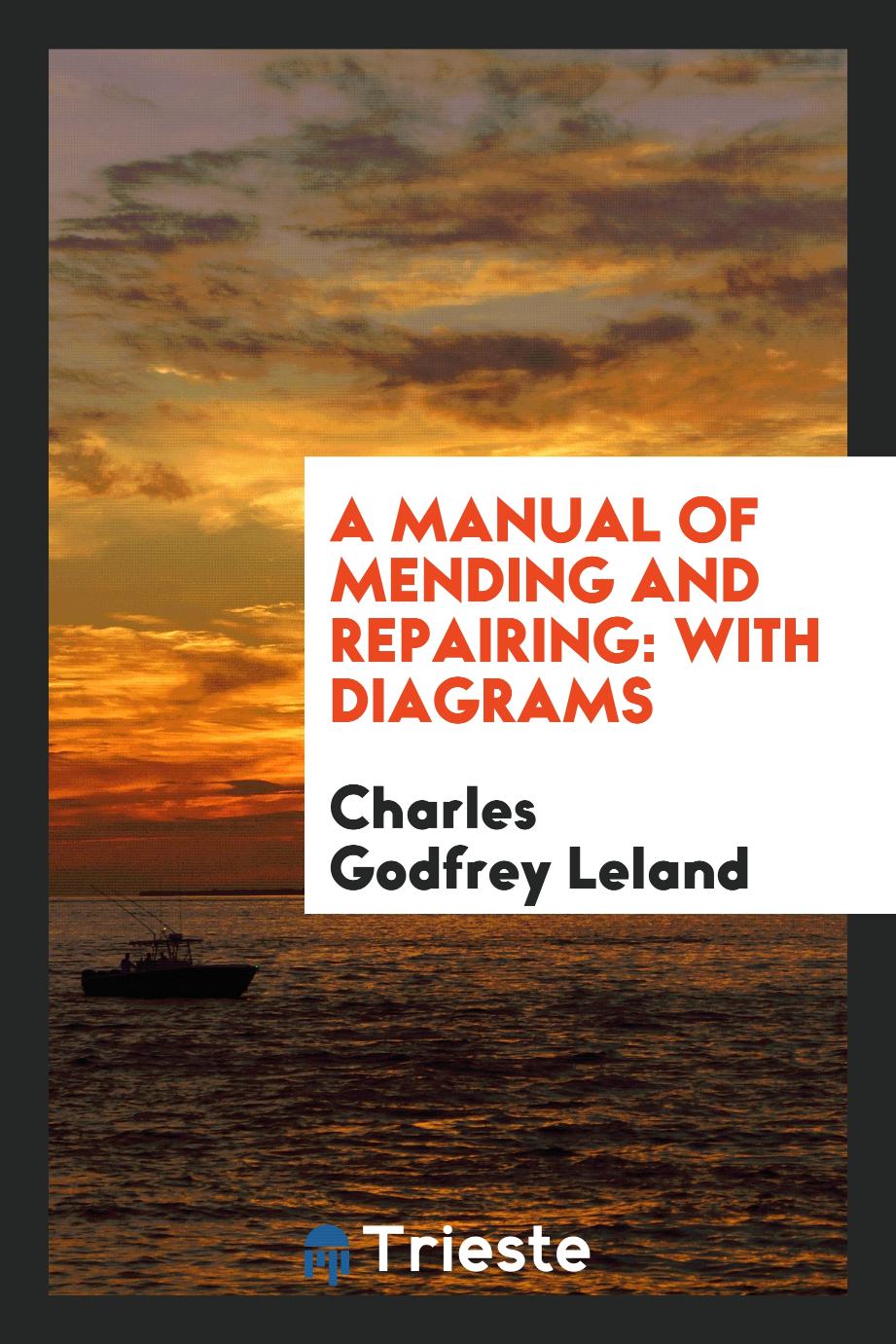 A Manual of Mending and Repairing: With Diagrams