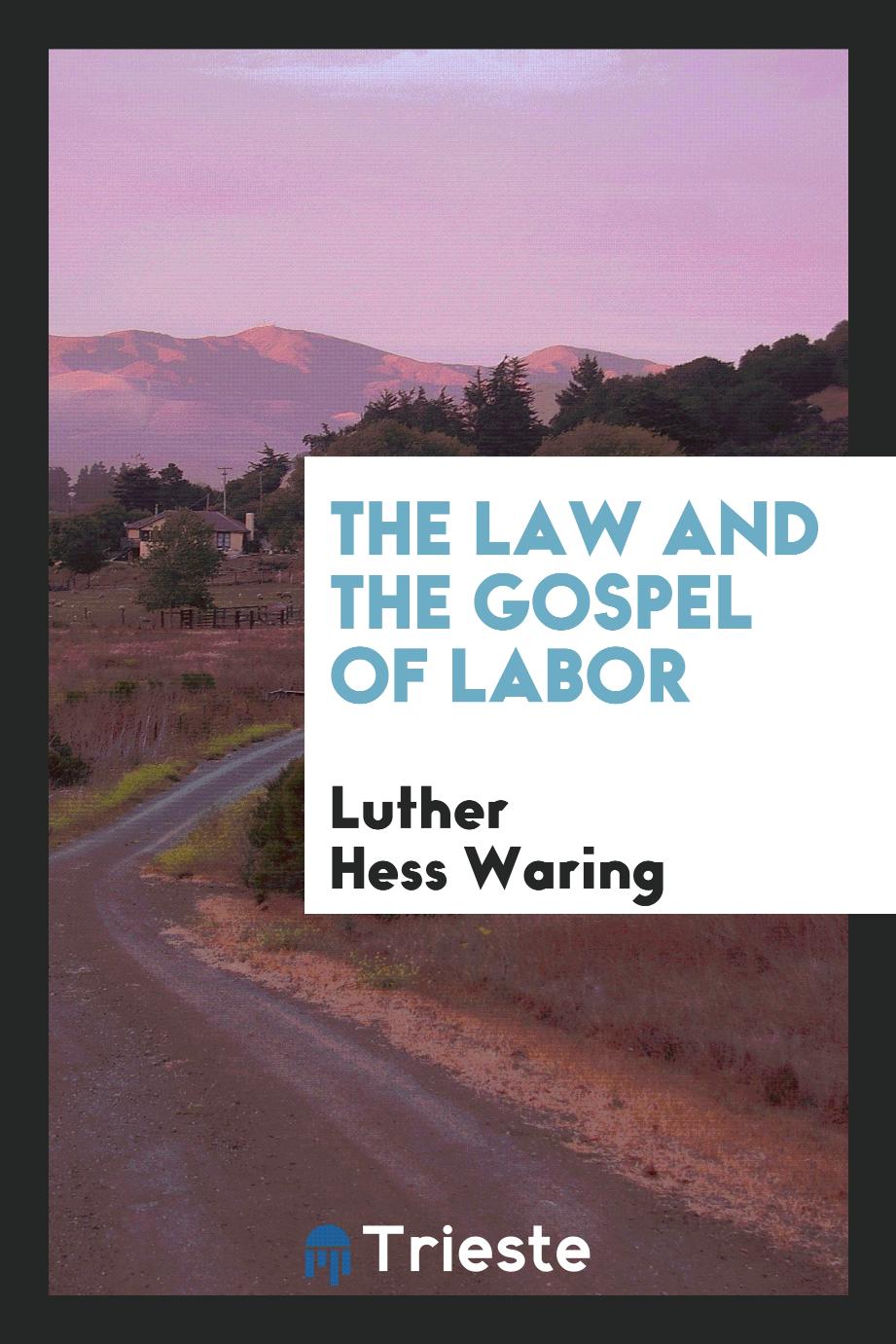 The Law and the Gospel of Labor