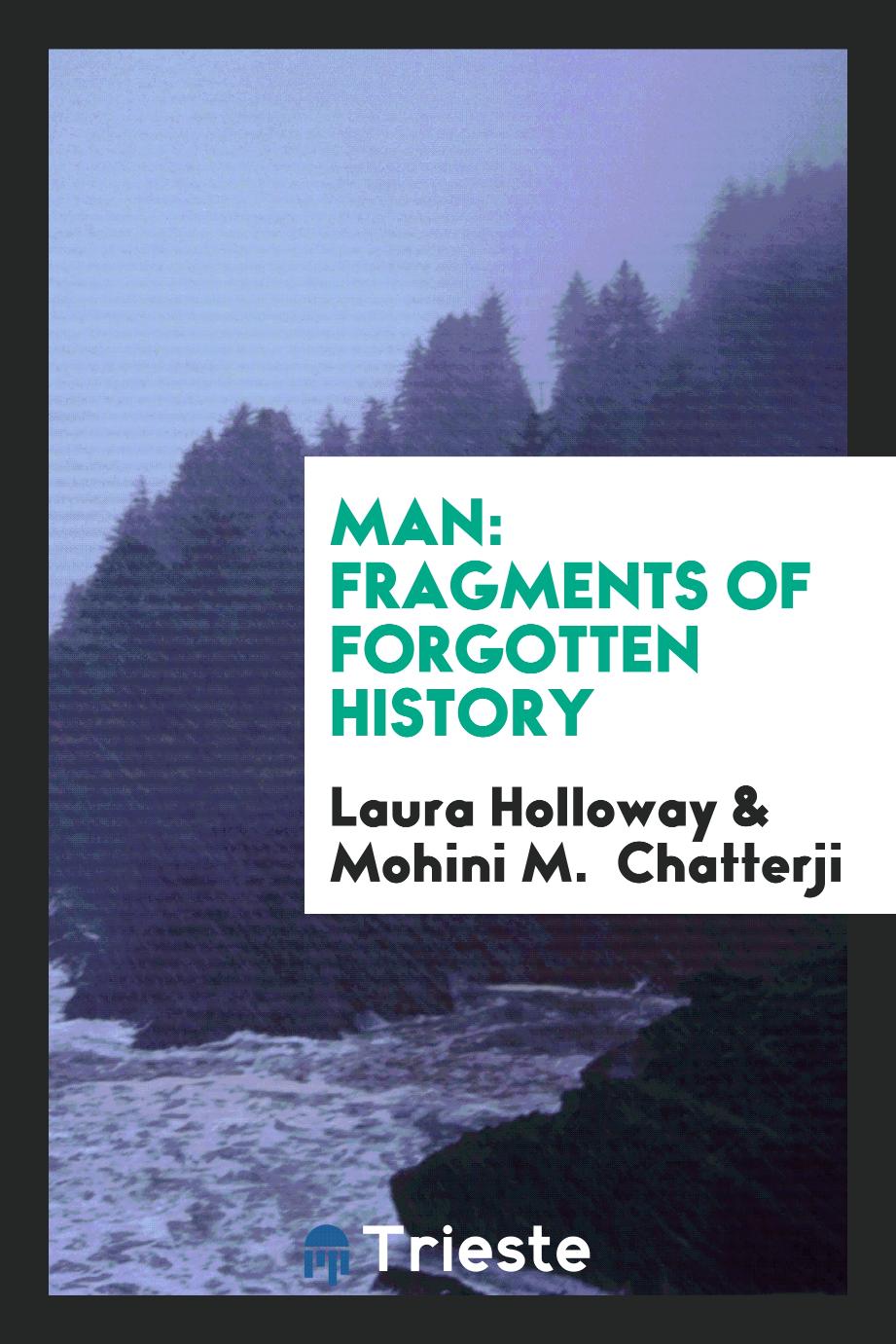 Man: Fragments of Forgotten History