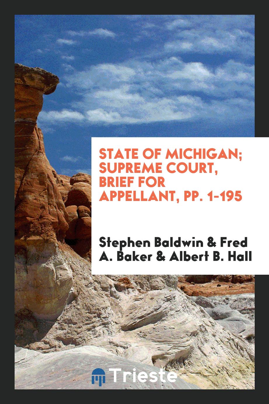 State of Michigan; Supreme Court, Brief for Appellant, pp. 1-195