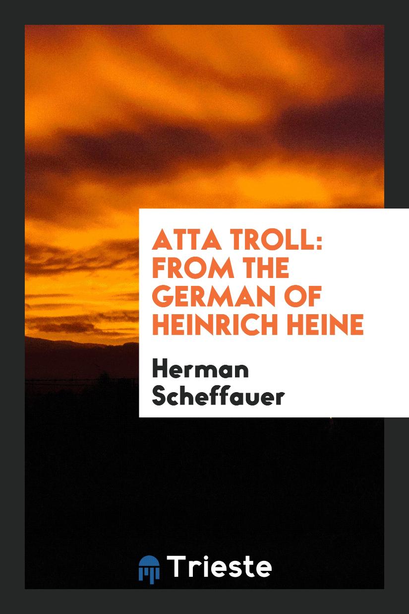 Atta Troll: from the German of Heinrich Heine