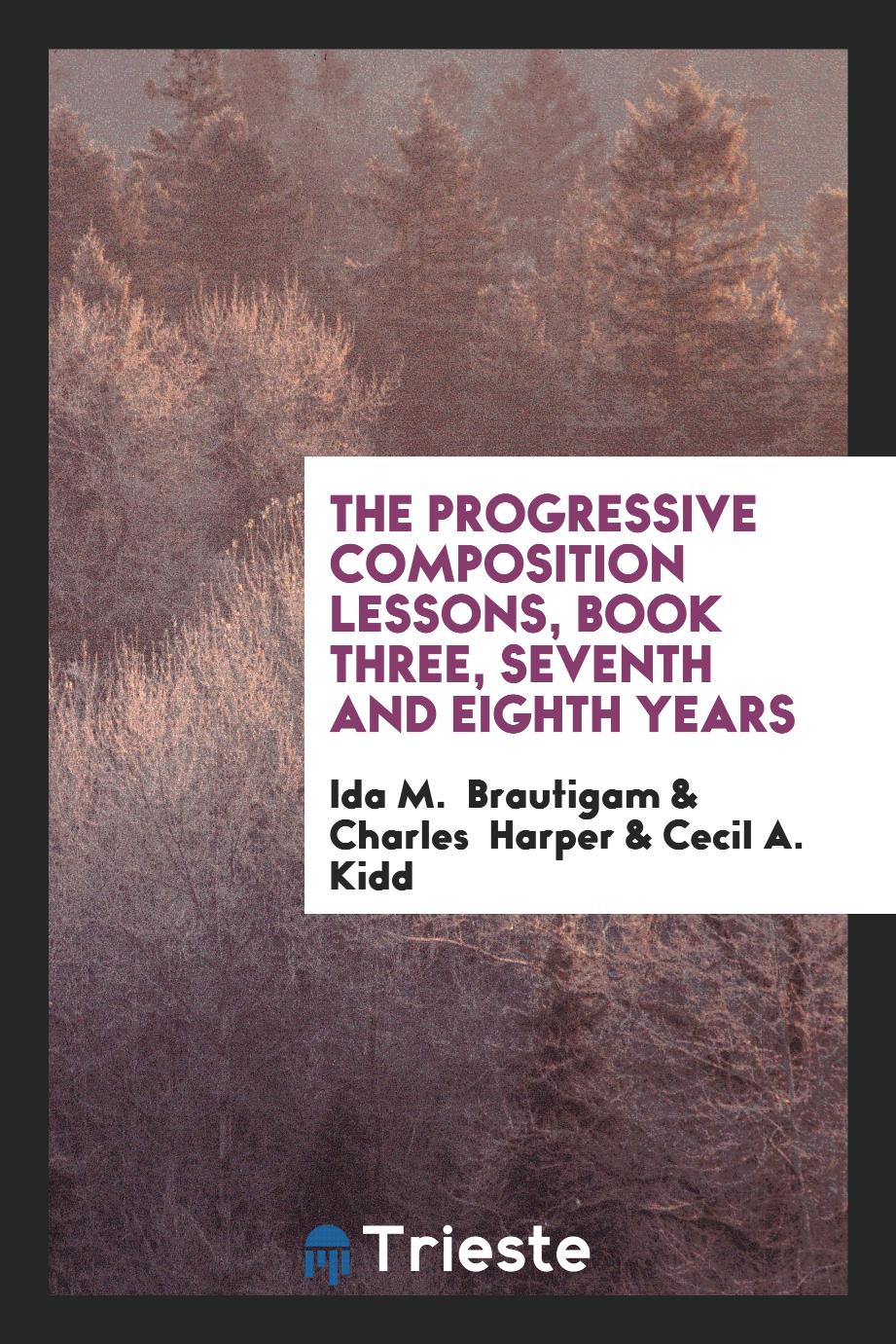 The Progressive Composition Lessons, Book Three, Seventh and Eighth Years