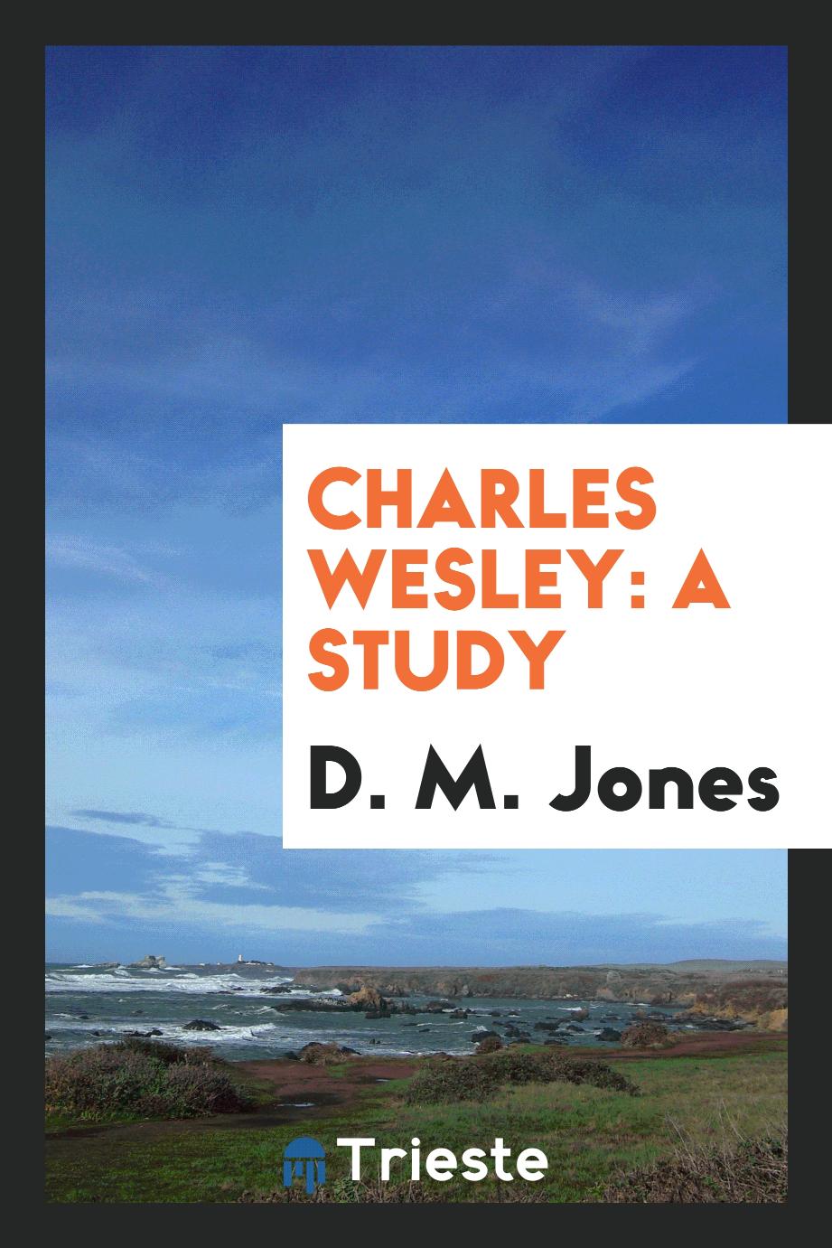 Charles Wesley: a study