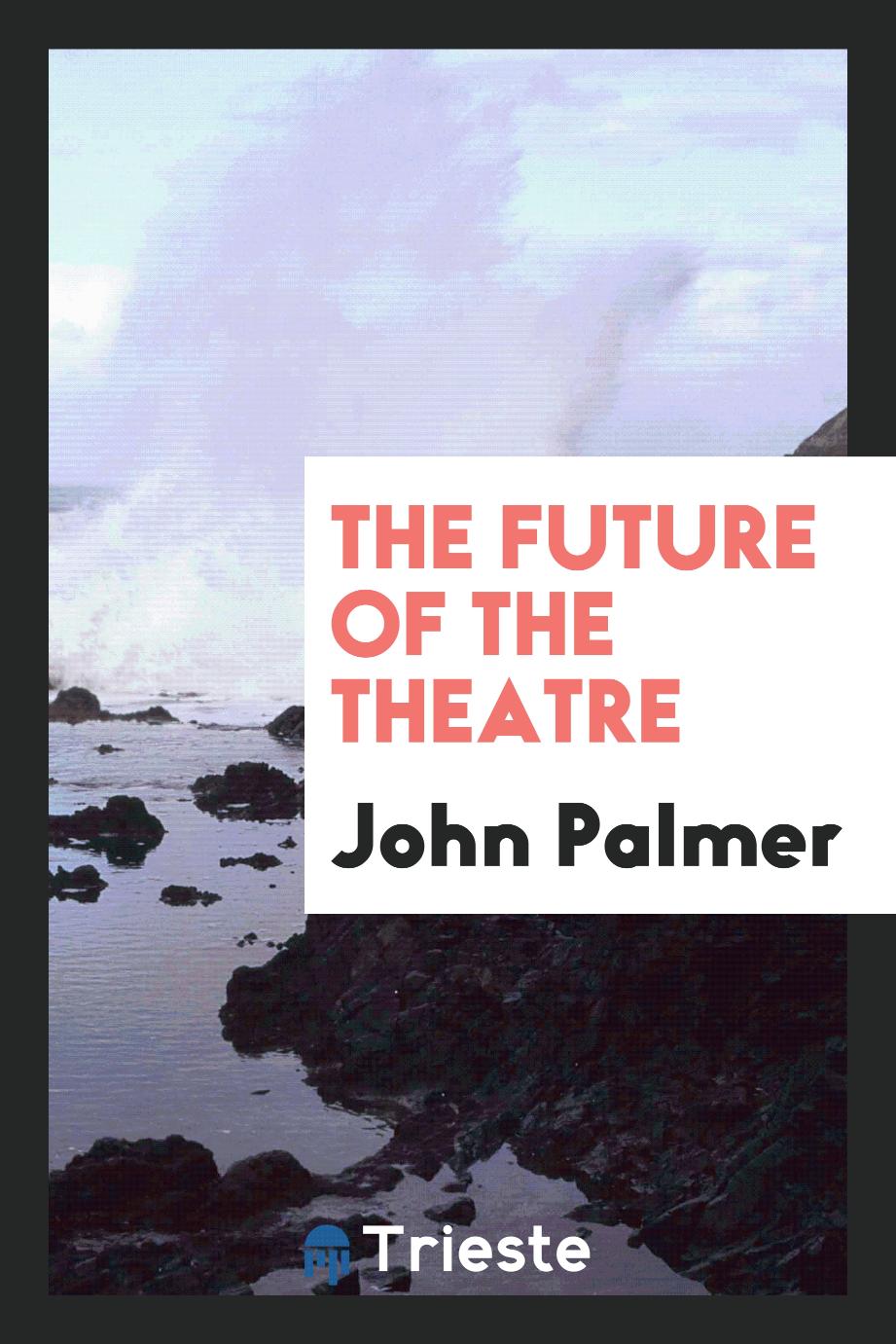 The future of the theatre