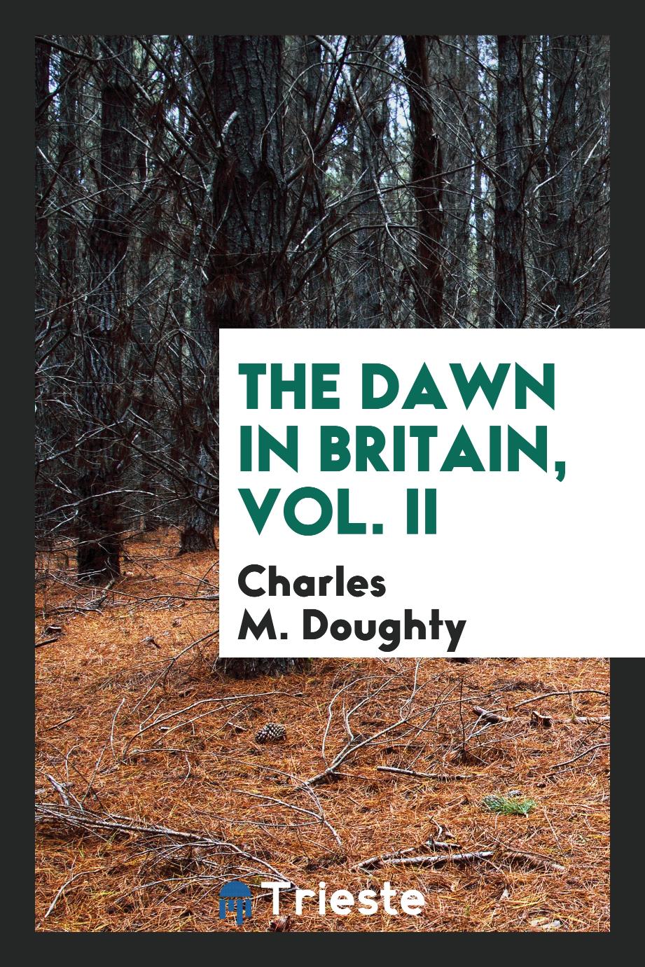 The dawn in Britain, Vol. II