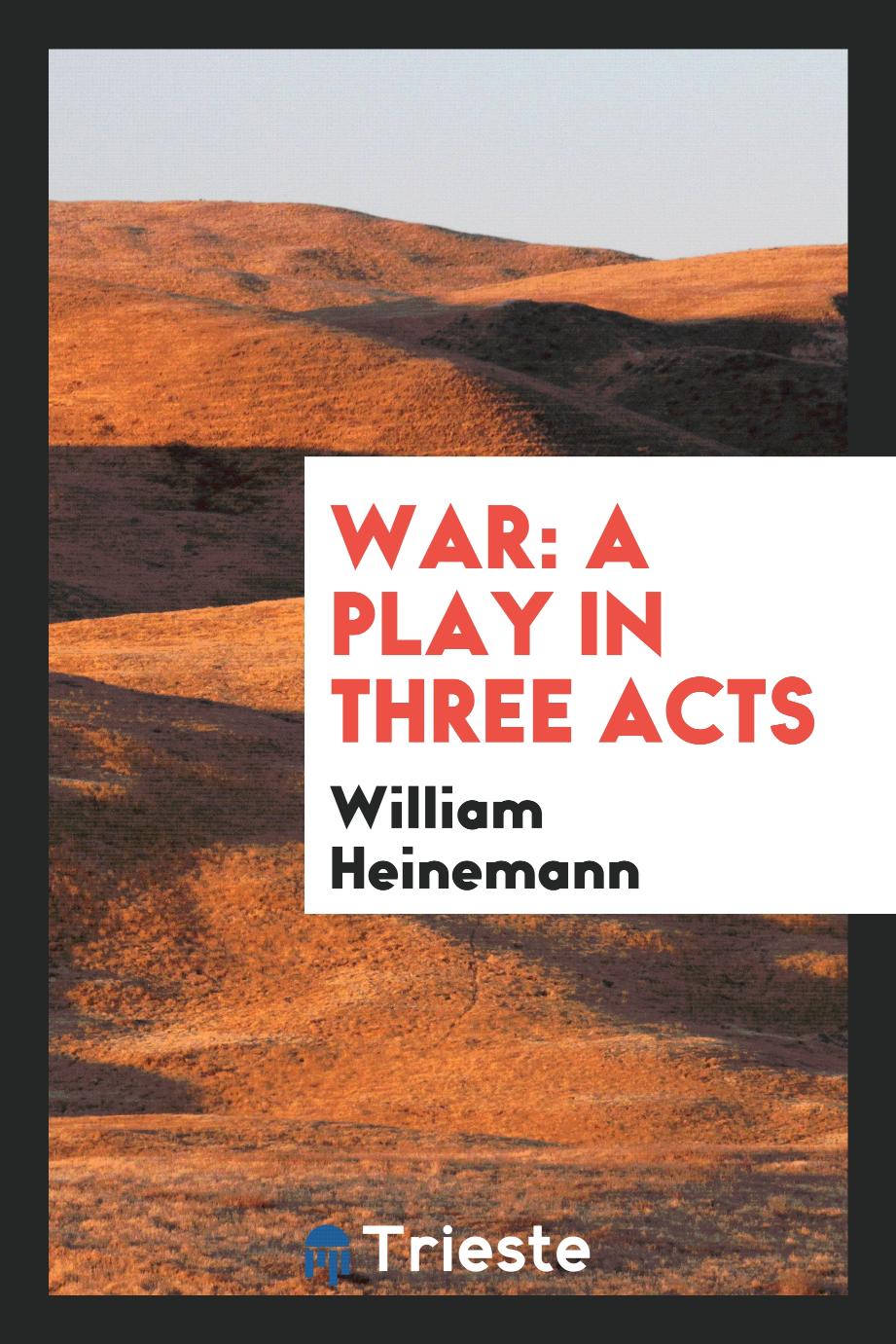 War: A Play in Three Acts