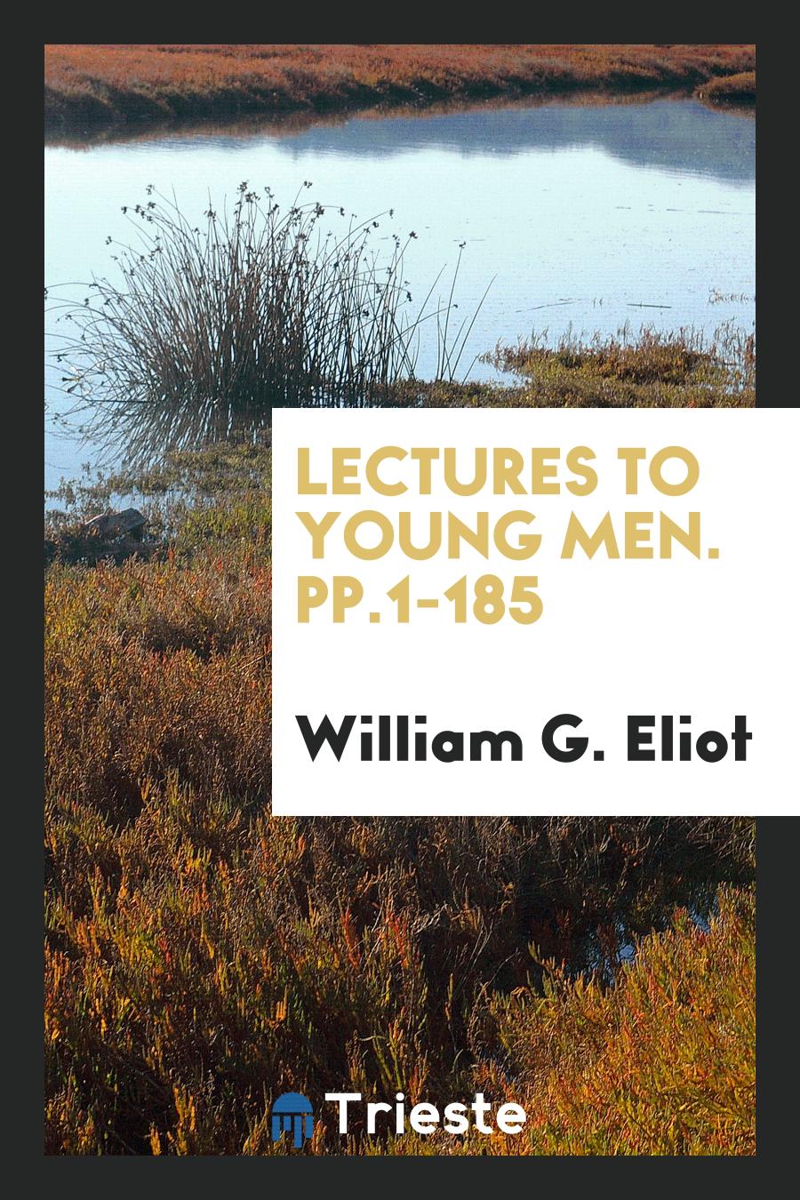 Lectures to Young Men. pp.1-185