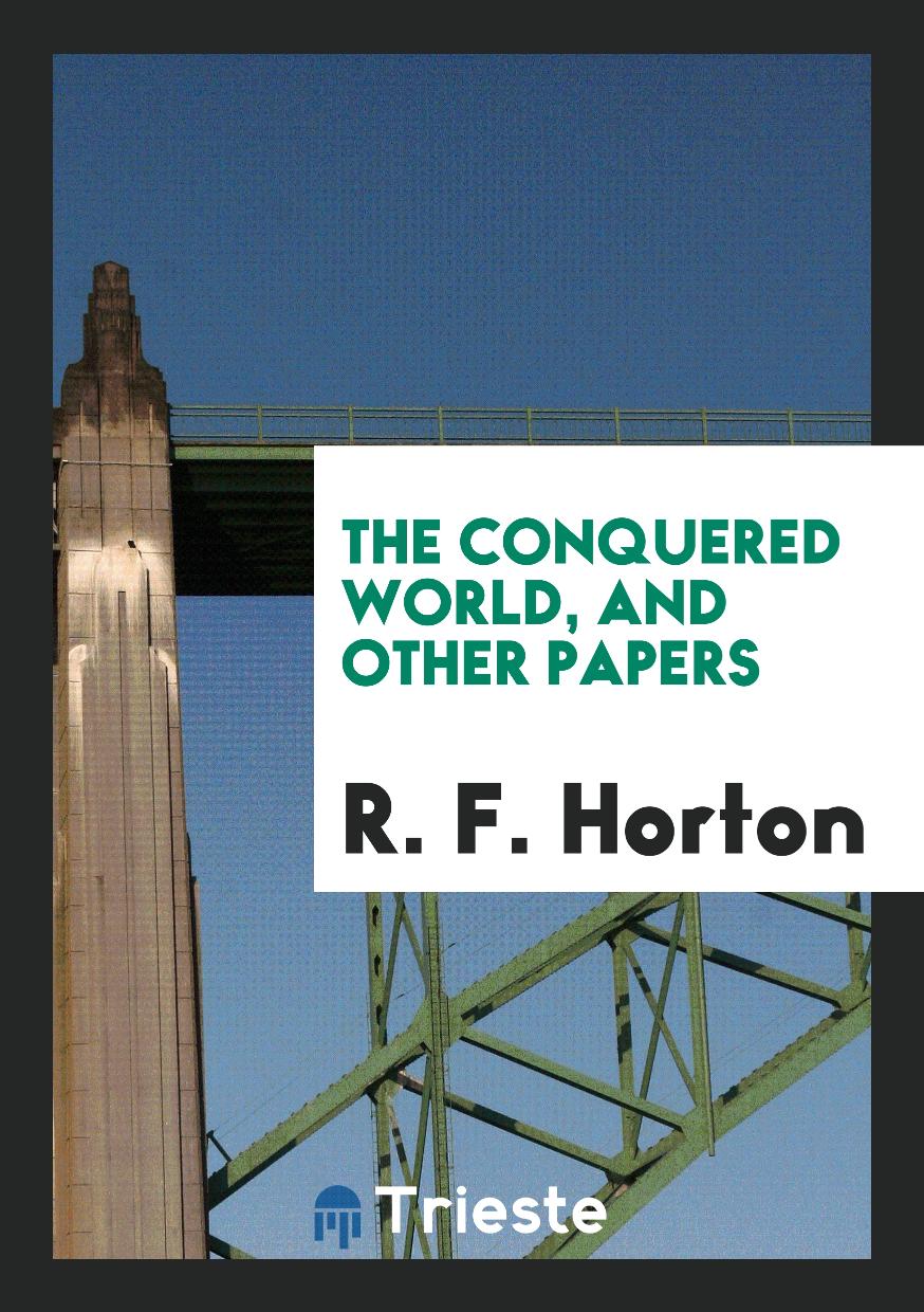 The Conquered World, and Other Papers