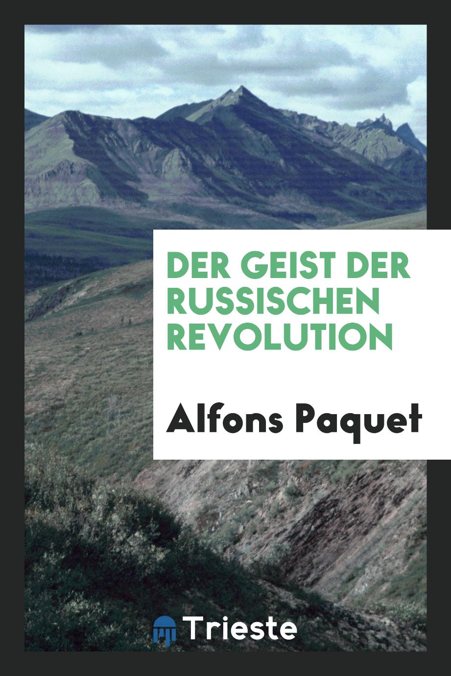Alfons Paquet - Der Geist der russischen Revolution