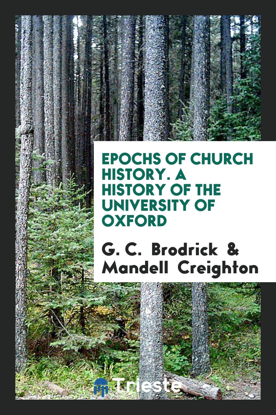 Epochs of Church History. A History of the University of Oxford