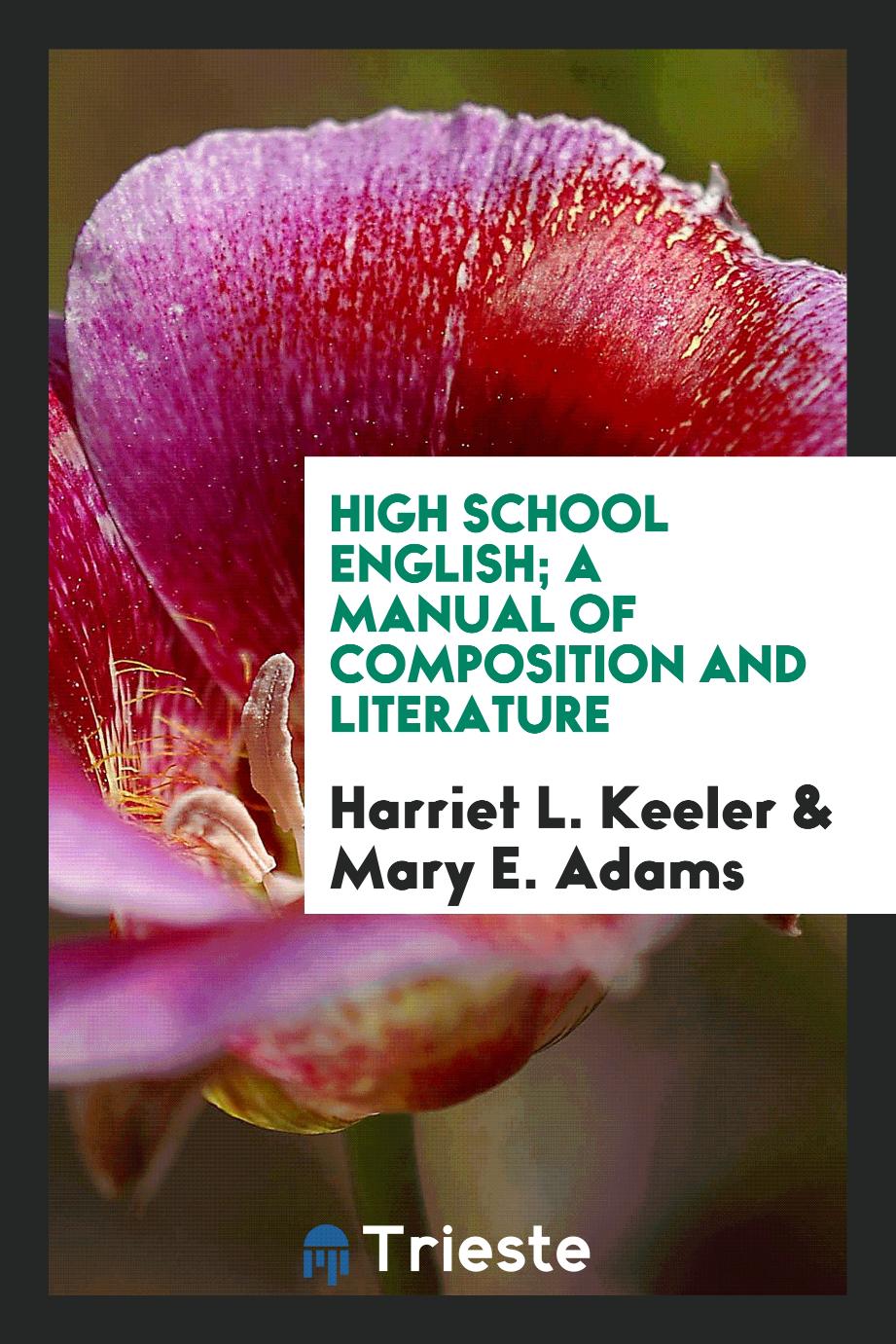 High school English; a manual of composition and literature
