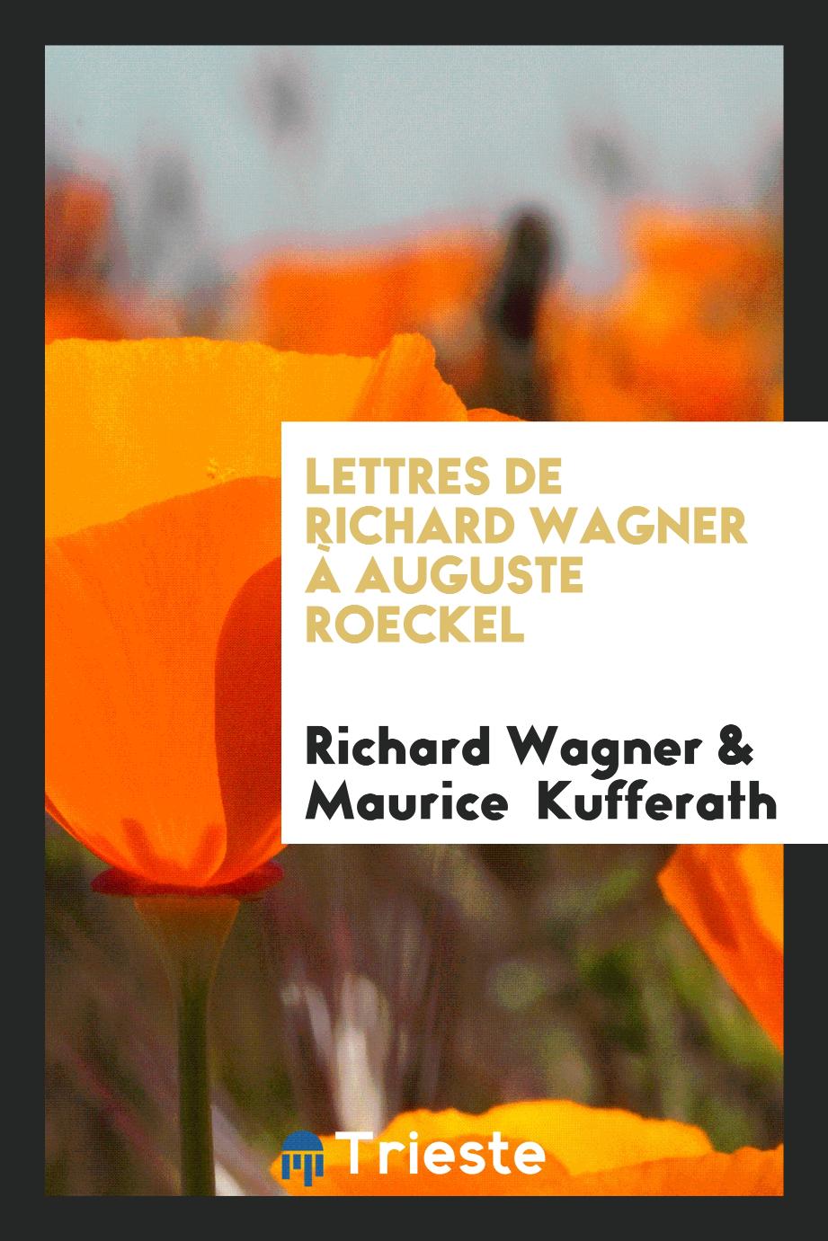 Lettres de Richard Wagner à Auguste Roeckel