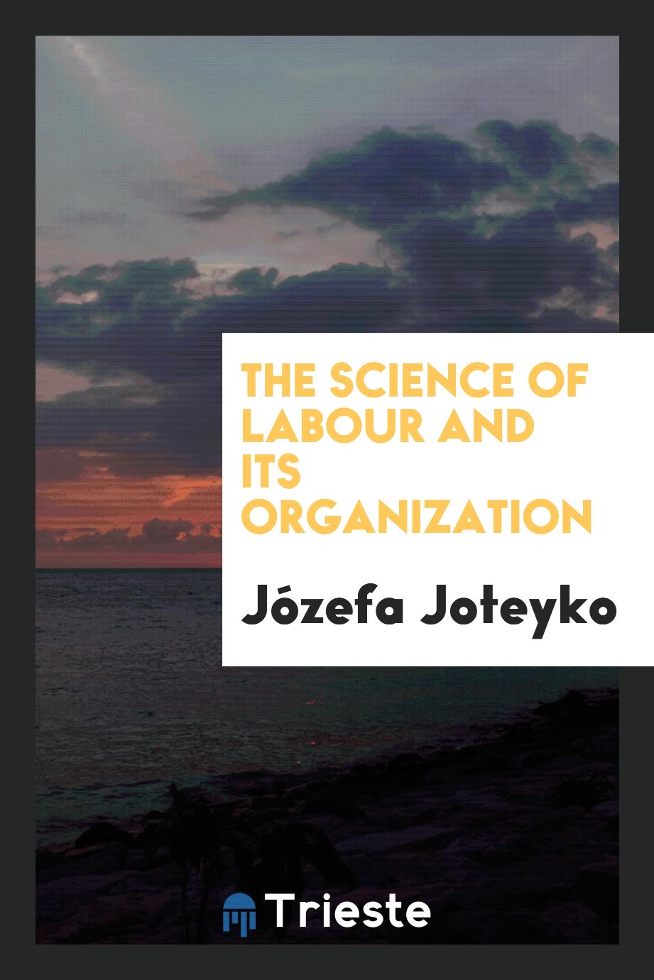 The science of labour and its organization