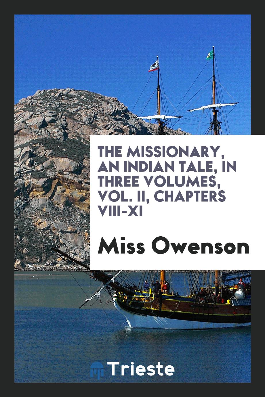 The missionary, an Indian tale, in three volumes, Vol. II, Chapters VIII-XI