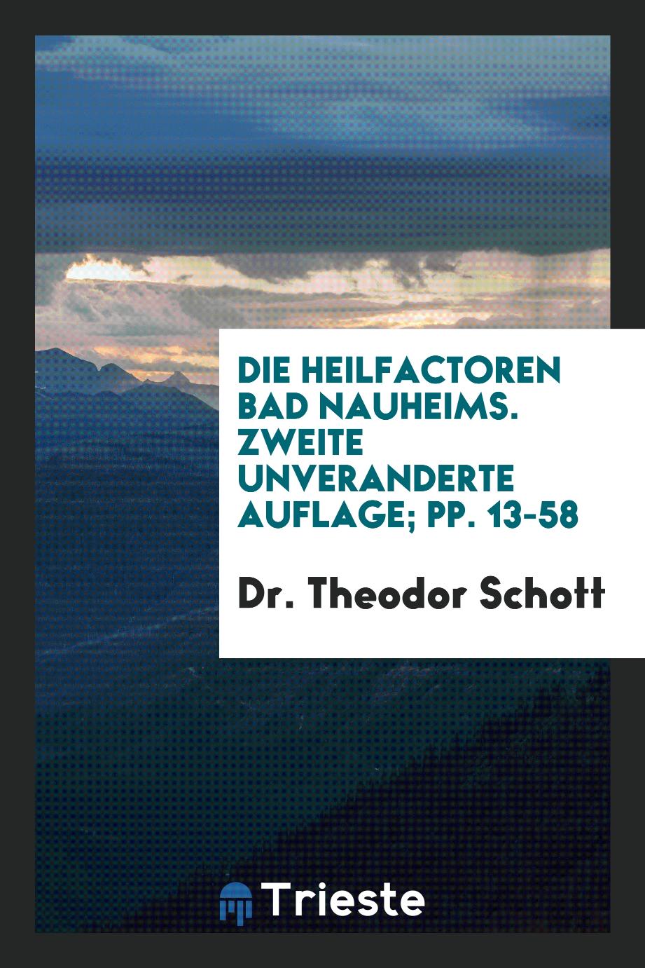 Dr. Theodor Schott - Die Heilfactoren Bad Nauheims. Zweite Unveranderte Auflage; pp. 13-58