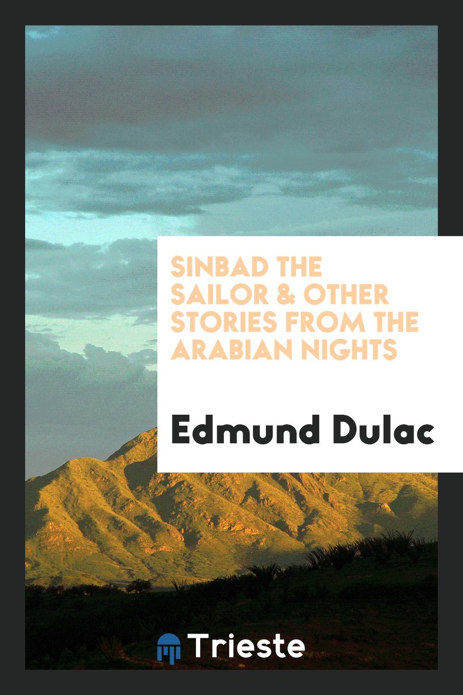 Sinbad the Sailor & Other Stories from the Arabian Nights