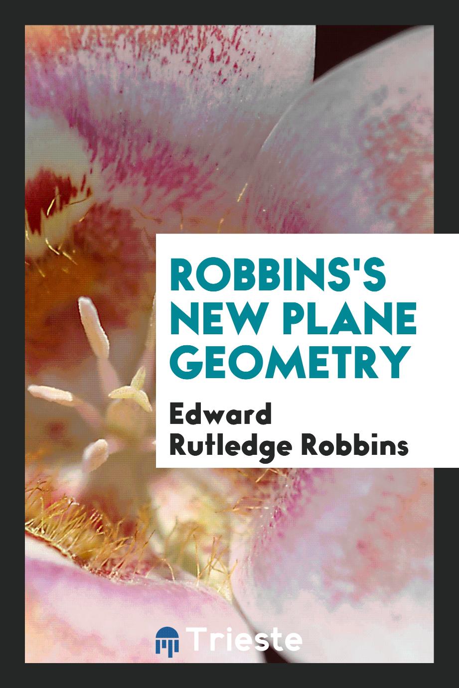 Robbins's new Plane geometry