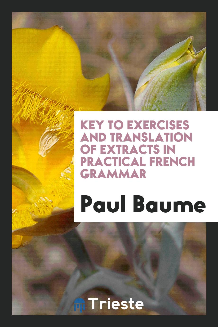Key to exercises and translation of extracts in Practical French grammar