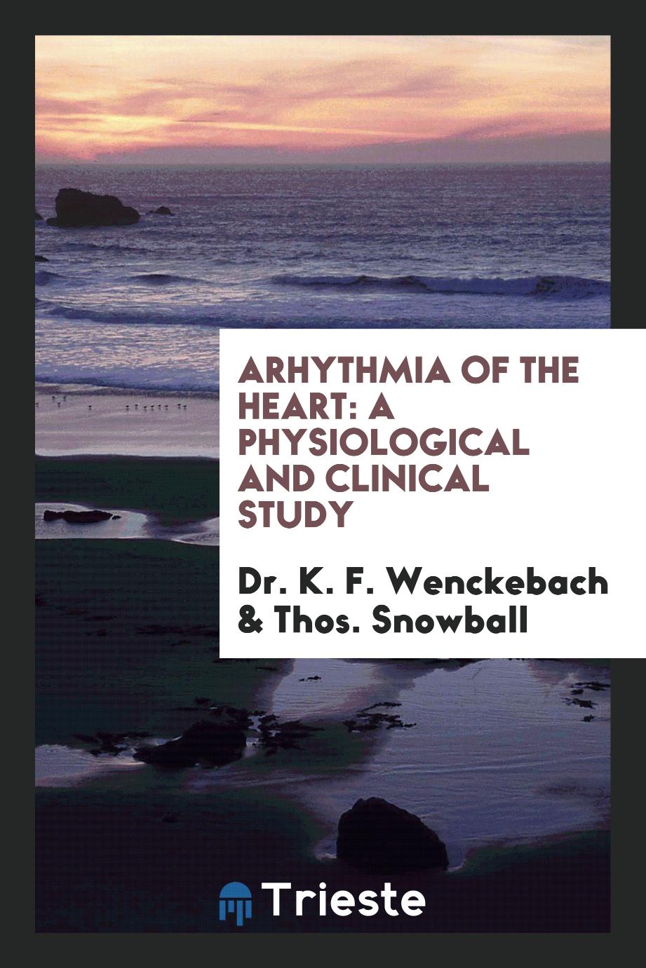 Arhythmia of the Heart: A Physiological and Clinical Study