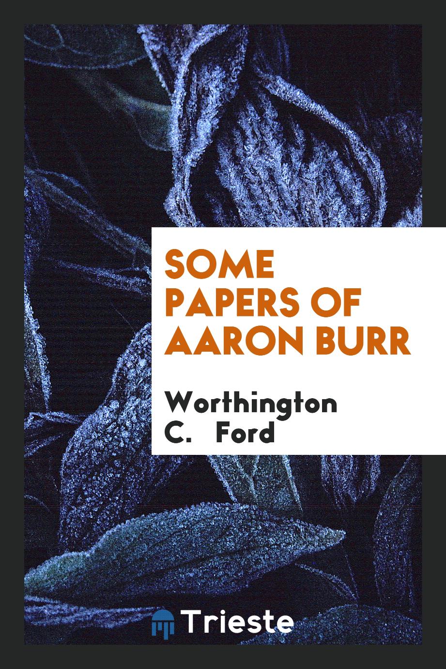 Some Papers of Aaron Burr