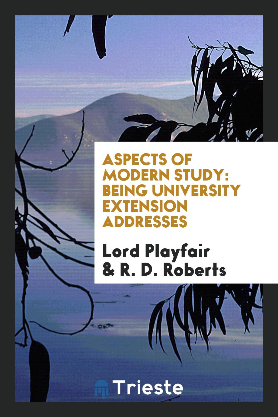 Aspects of Modern Study: Being University Extension Addresses