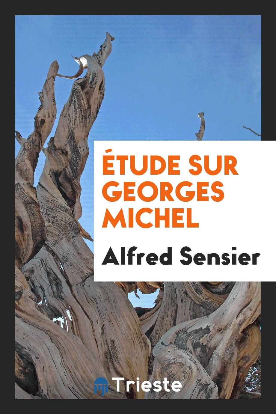 Alfred Sensier - Étude sur Georges Michel