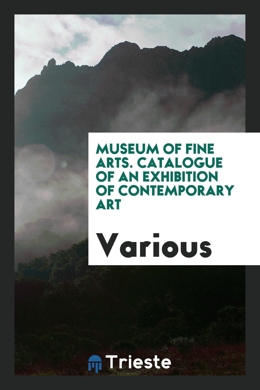 Museum of fine arts. Catalogue of an Exhibition of Contemporary Art