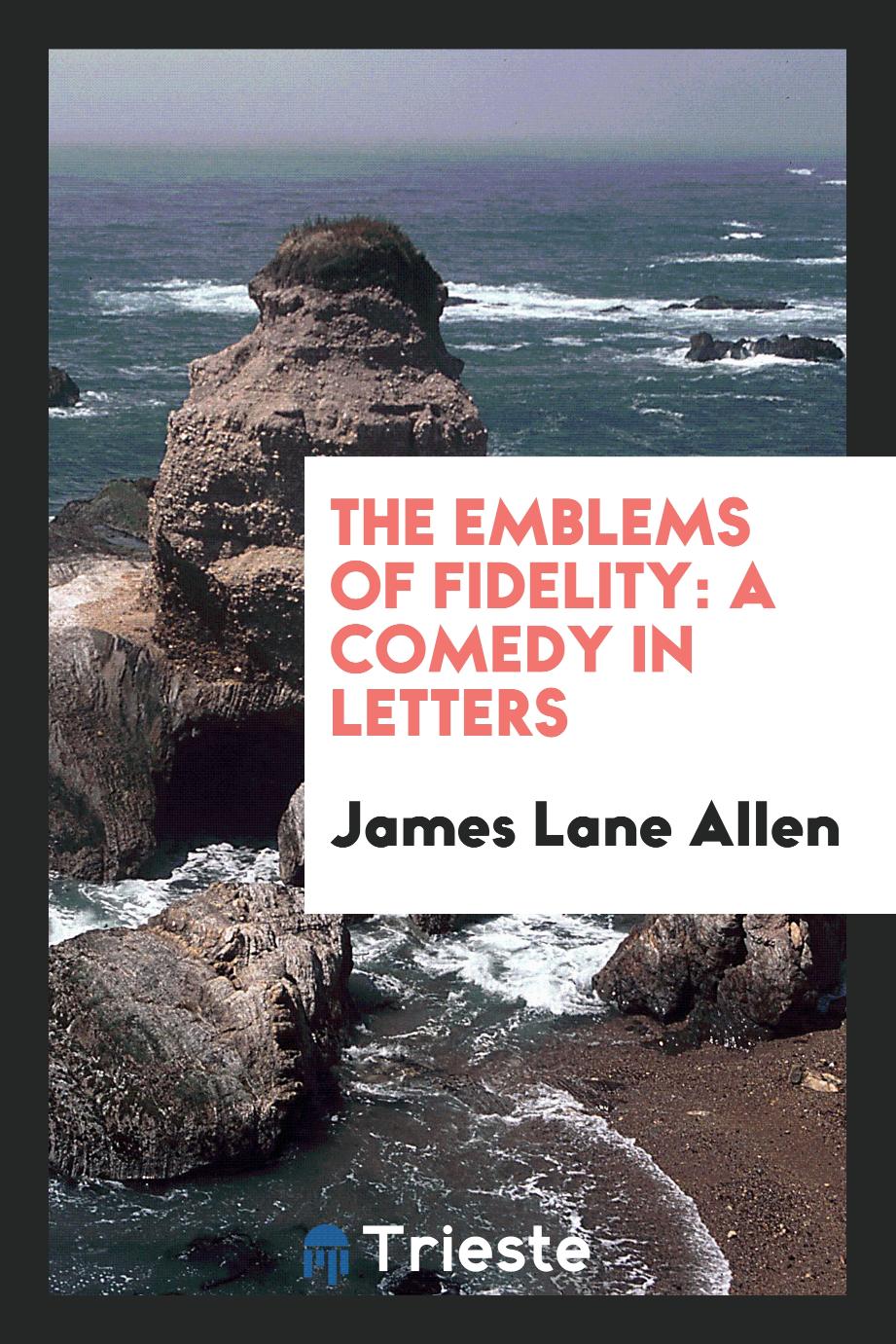 The emblems of fidelity: a comedy in letters