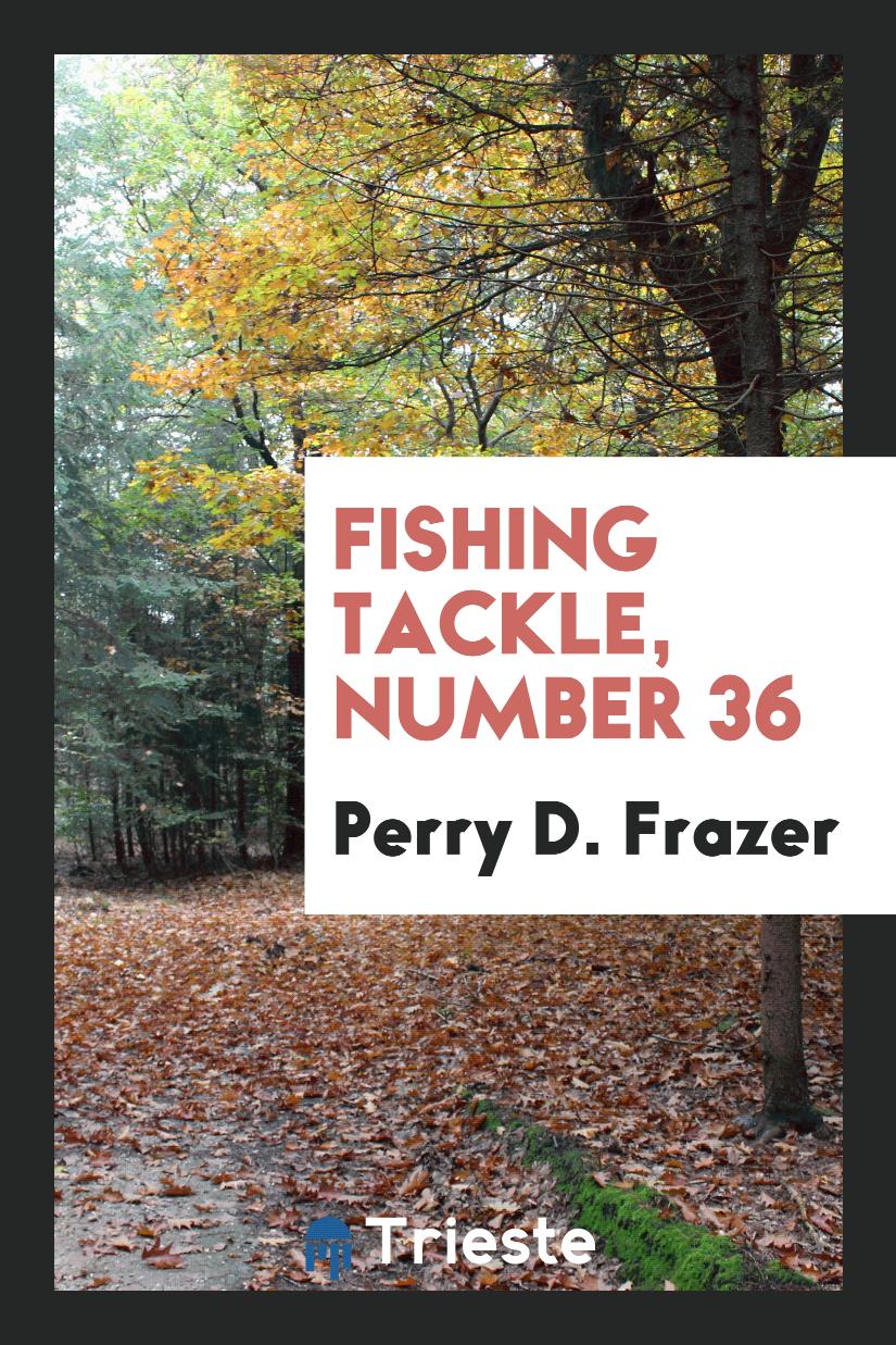 Fishing Tackle, Number 36