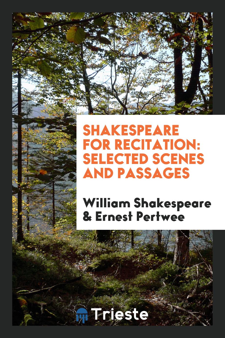 Shakespeare for Recitation: Selected Scenes and Passages