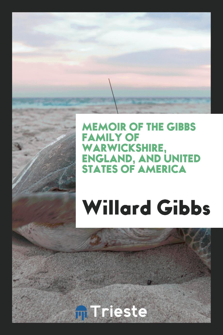 Memoir of the Gibbs Family of Warwickshire, England, and United States of America