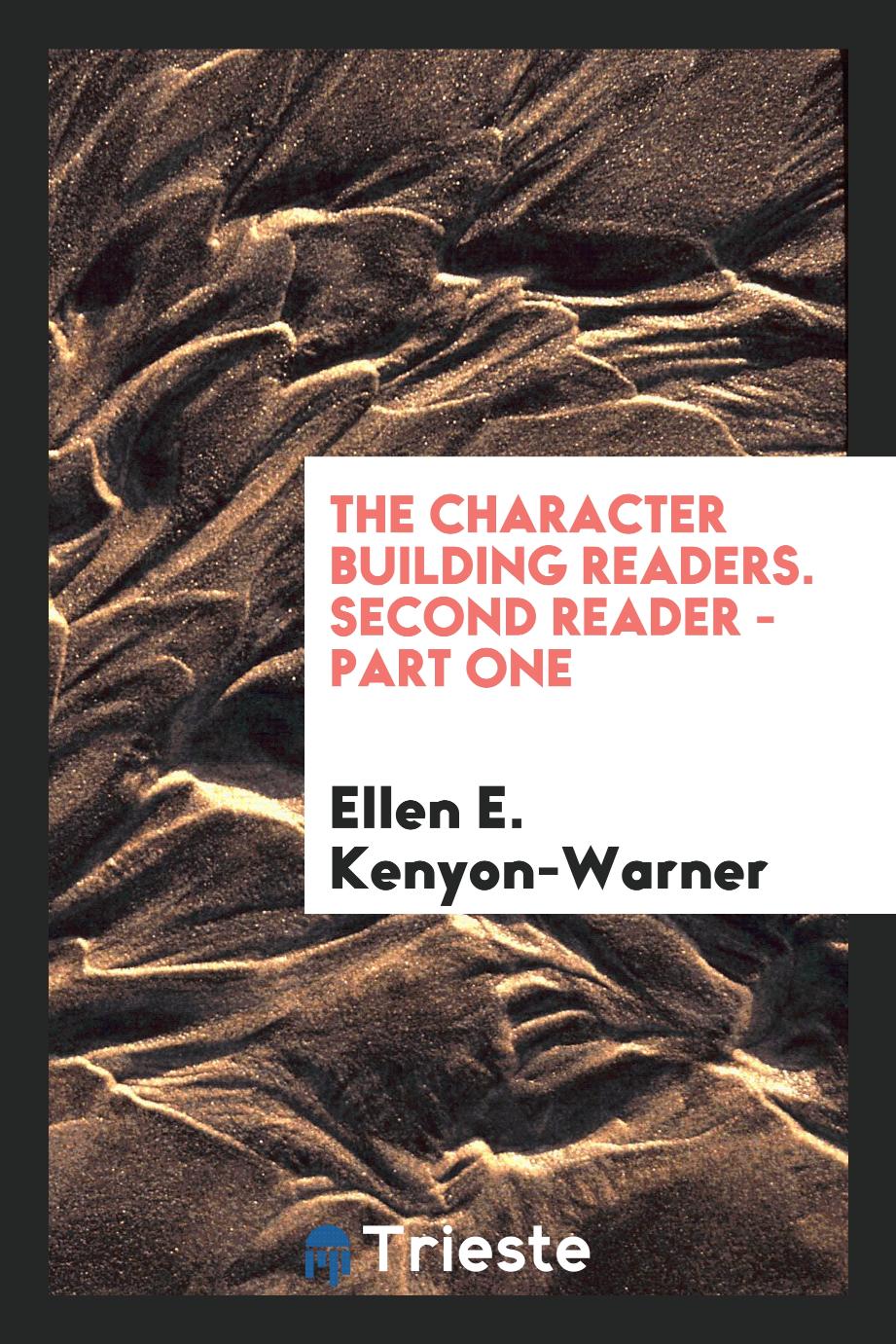 The Character Building Readers. Second Reader - Part One