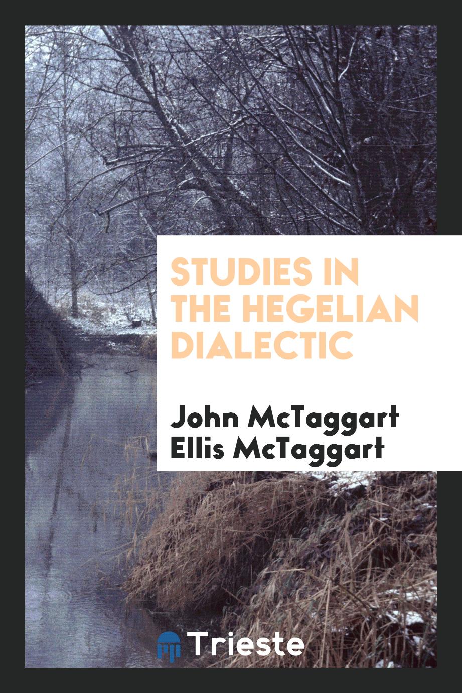 Studies in the Hegelian dialectic