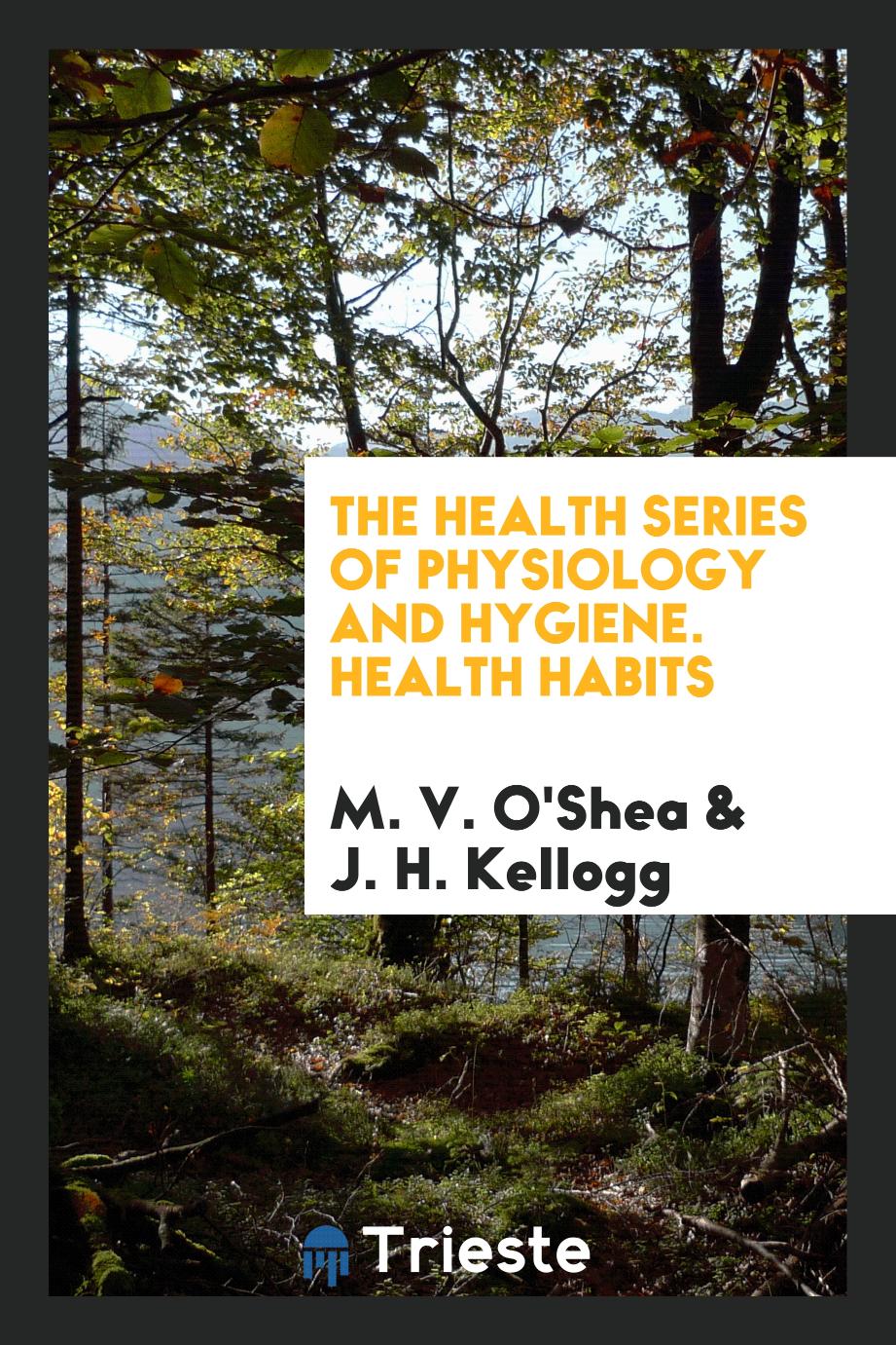 The Health Series of Physiology and Hygiene. Health Habits