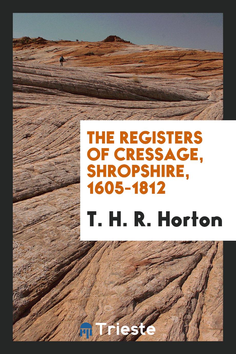 The registers of Cressage, shropshire, 1605-1812