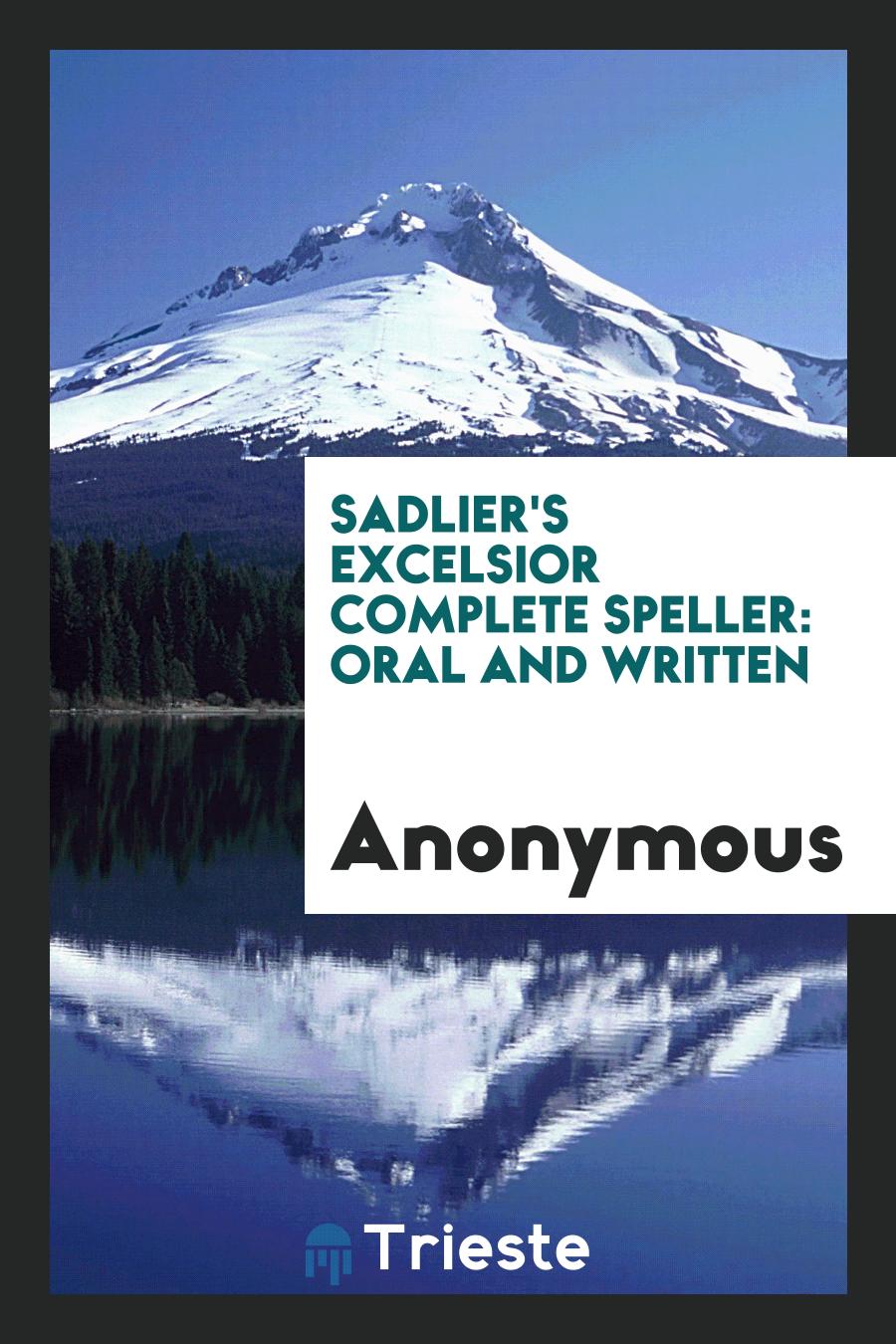 Sadlier's Excelsior Complete Speller: Oral and Written