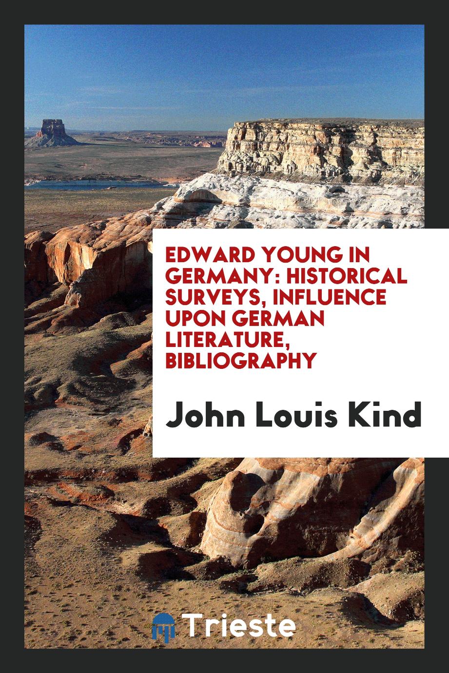 Edward Young in Germany: Historical Surveys, Influence upon German Literature, Bibliography