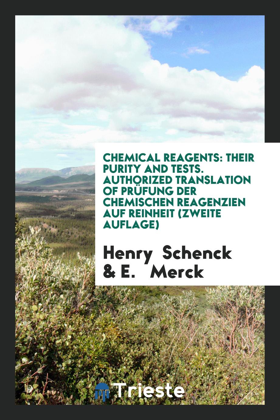Chemical Reagents: Their Purity and Tests. Authorized Translation of Prüfung der Chemischen Reagenzien auf Reinheit (Zweite Auflage)
