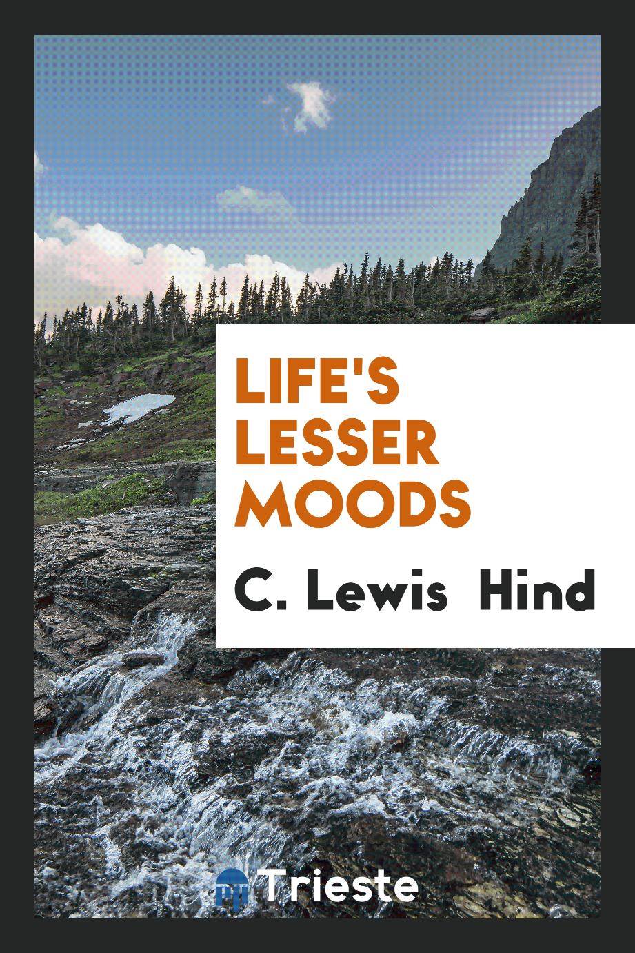 Life's Lesser Moods