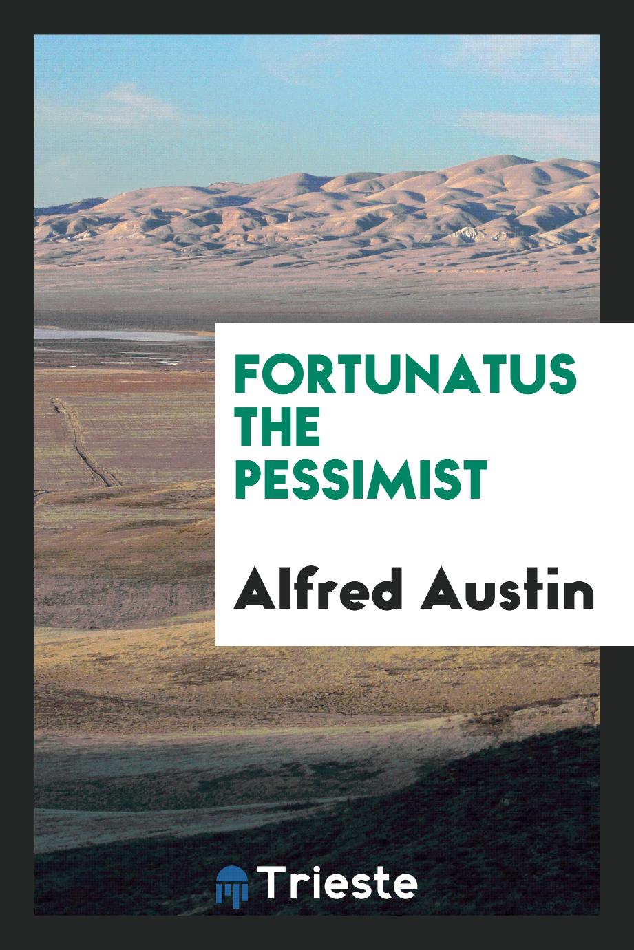 Fortunatus the pessimist