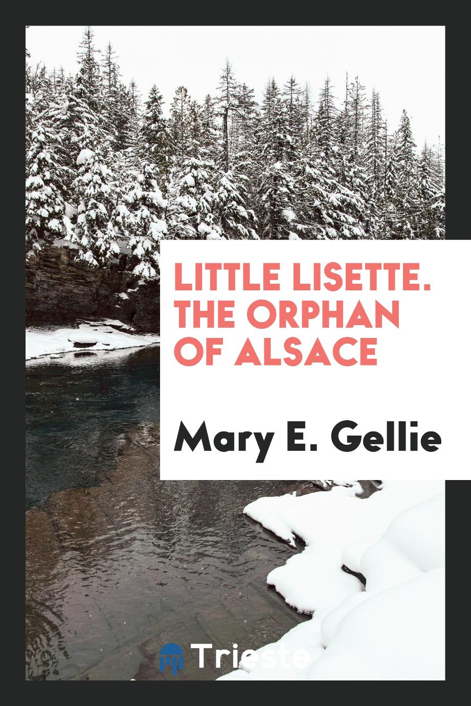 Little Lisette. The Orphan of Alsace