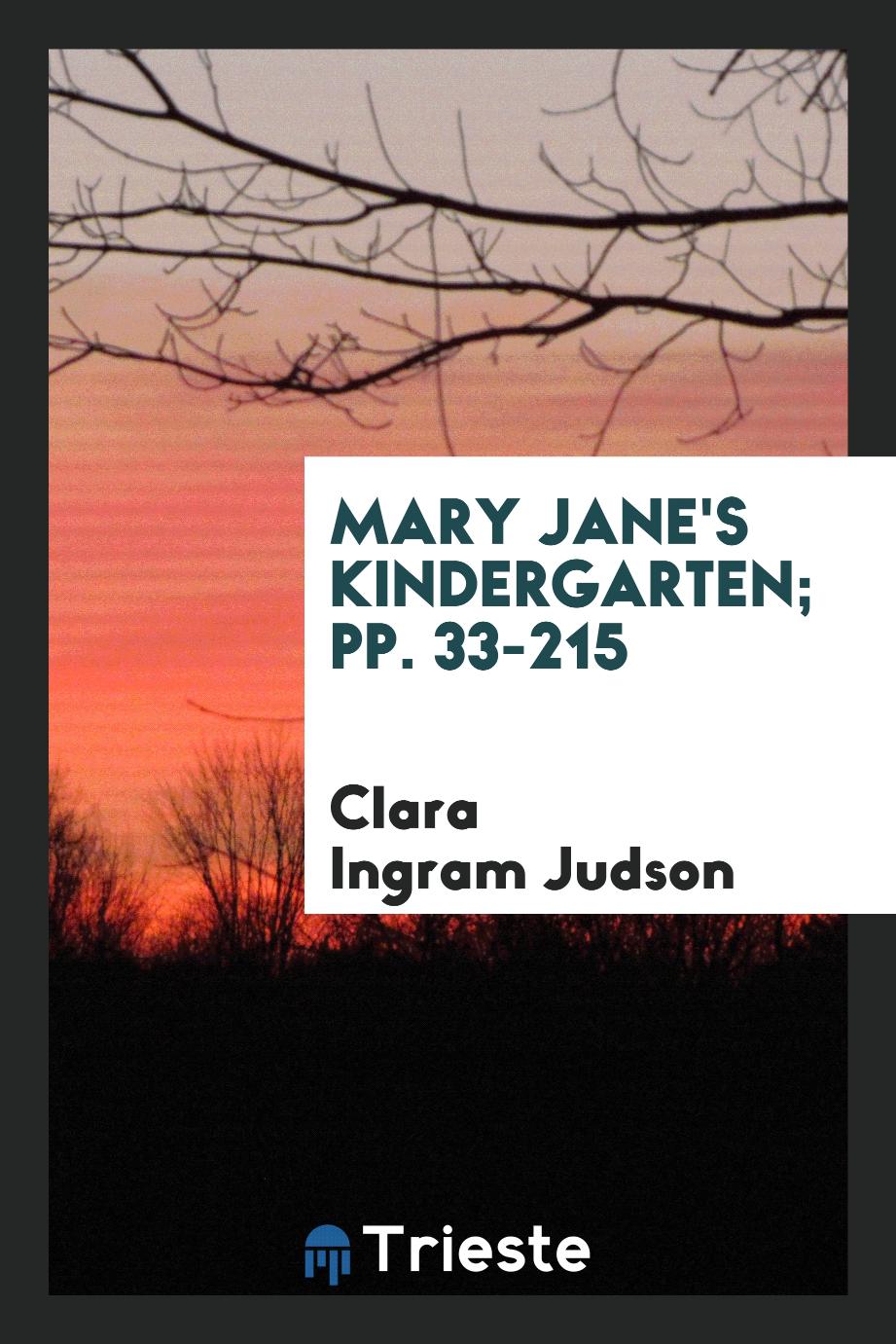 Mary Jane's Kindergarten; pp. 33-215